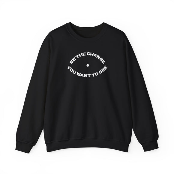 Be the Change Crewneck Sweatshirt