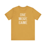 One More Game Unisex Tee