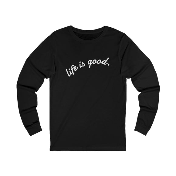 Life is Good Longsleeve Tee