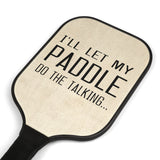 I'll Let My Paddle do the Talking Pickleball Set