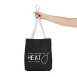 If You Can't Take the Heat Tote Bag | Black