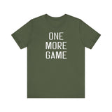 One More Game Unisex Tee