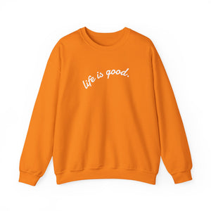 Life is Good Crewneck Sweatshirt
