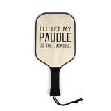 I'll Let My Paddle do the Talking Pickleball Set