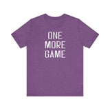 One More Game Unisex Tee