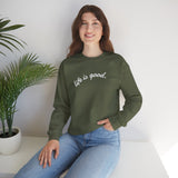 Life is Good Crewneck Sweatshirt